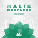 Malik Mustache - Dark Ways