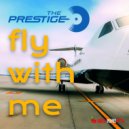 The Prestige - Fly With Me (The Prestige Acid Remix)