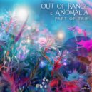 Out of Range & Anomalia - Part of Trip