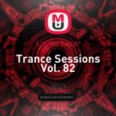 Lucian Lazar - Trance Sessions Vol. 82