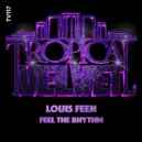 Louis Feen - Feel The Rhythm (Original Mix)