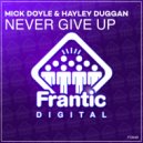 Mick Doyle & Hayley Duggan - Never Give Up (Radio Edit)
