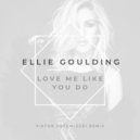 Ellie Goulding - Love Me Like You Do