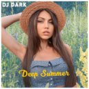 Dj Dark - Deep Summer (June 2021) (Deep House Mix)
