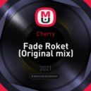 Cherry - Fade Roket