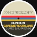 Fun Fun - Give Me Your Love