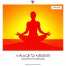 Giuliano Rodrigues - A Place To Meditate