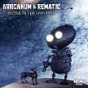Arrcanum & Rematic - Alone in the Universe