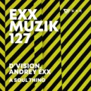 D\'Vision, Andrey Exx - A Soul Thing (Original)