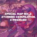 Mikhail Samoilov - Special Rap Mix 4 (Stunning Compilation, I Promise!) ()