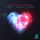 Klaas feat. Mister Ruiz - Feel Only Love (Original Mix)