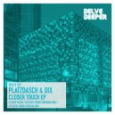 Platzdasch & Dix - Closer Touch