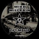 Mike Millrain - Lift Me Up