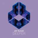 Jay Klash - Deeper