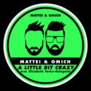 Mattei & Omich, Elisabeth Yorke-Bolognini - A Little Bit Crazy