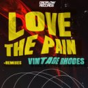 Vintage Rhodes - Love The Pain