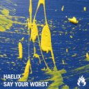 Haelix - Say Your Worst