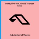 Pretty Pink Ft. Gracie Thunder - Echo