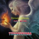 yugaavatara - Metamorphosis