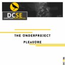The Underproject - Pleasure
