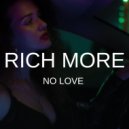 RICH MORE - No Love