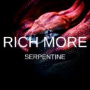 RICH MORE - Serpentine