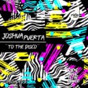 Joshua Puerta - To The Disco