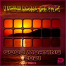 Ushuaia Boys - Good Morning 2021