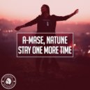 A-Mase, Natune - Stay One More Time