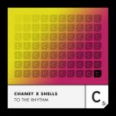 Chaney x SHELLS - To The Rhythm