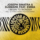 Joseph Sinatra & Djsmark Ft. Emma - I Begin to Wonder
