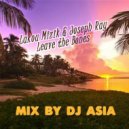 DJ ASIA - Leave the Bones