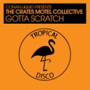 Conan Liquid Presents The Crates Motel Collective - Gotta Scratch
