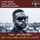 Livio Mode, Paul Venice & Mike Belmondo Ft. Lee Wilson - Do You Believe In Love