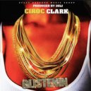 Ciroc Clark - Glistenin