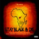 DLabrie & M1 of dead prez & The Jacka & Adisa Banjoko & Shamako Noble & SaikoDelic - Stay Black & Die (feat. M1 of dead prez, The Jacka, Adisa Banjoko, Shamako Noble & SaikoDelic)