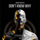Adam Switch - Don’t Know Why
