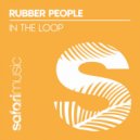 Rubber People - In the loop