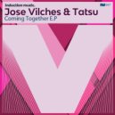 Jose Vilches, Tatsu - Coming Together