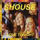 Shouse - Love Tonight