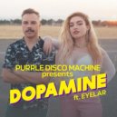 Purple Disco Machine Ft. Eyelar - Dopamine
