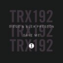 Siege & Alex Preston - Save Me