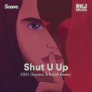 EDES  - Shut U Up