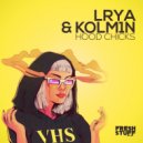 KOLM1N & Lrya - Hood Chicks