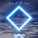 Draegon - Never Be The Same