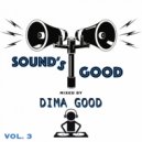 Dj Dima Good - Sound's Good vol. 3 mixed by Dima Good [27.08.21]