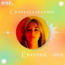 MiKey - Crystallization Episode #059
