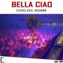 Childs Rome - Bella Ciao