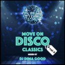 Dj Dima Good - Move On Disco Classics vol. 4 mixed by Dima Good [31.08.21]