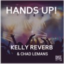 Kelly Reverb & Chad LeMans - Hands Up
